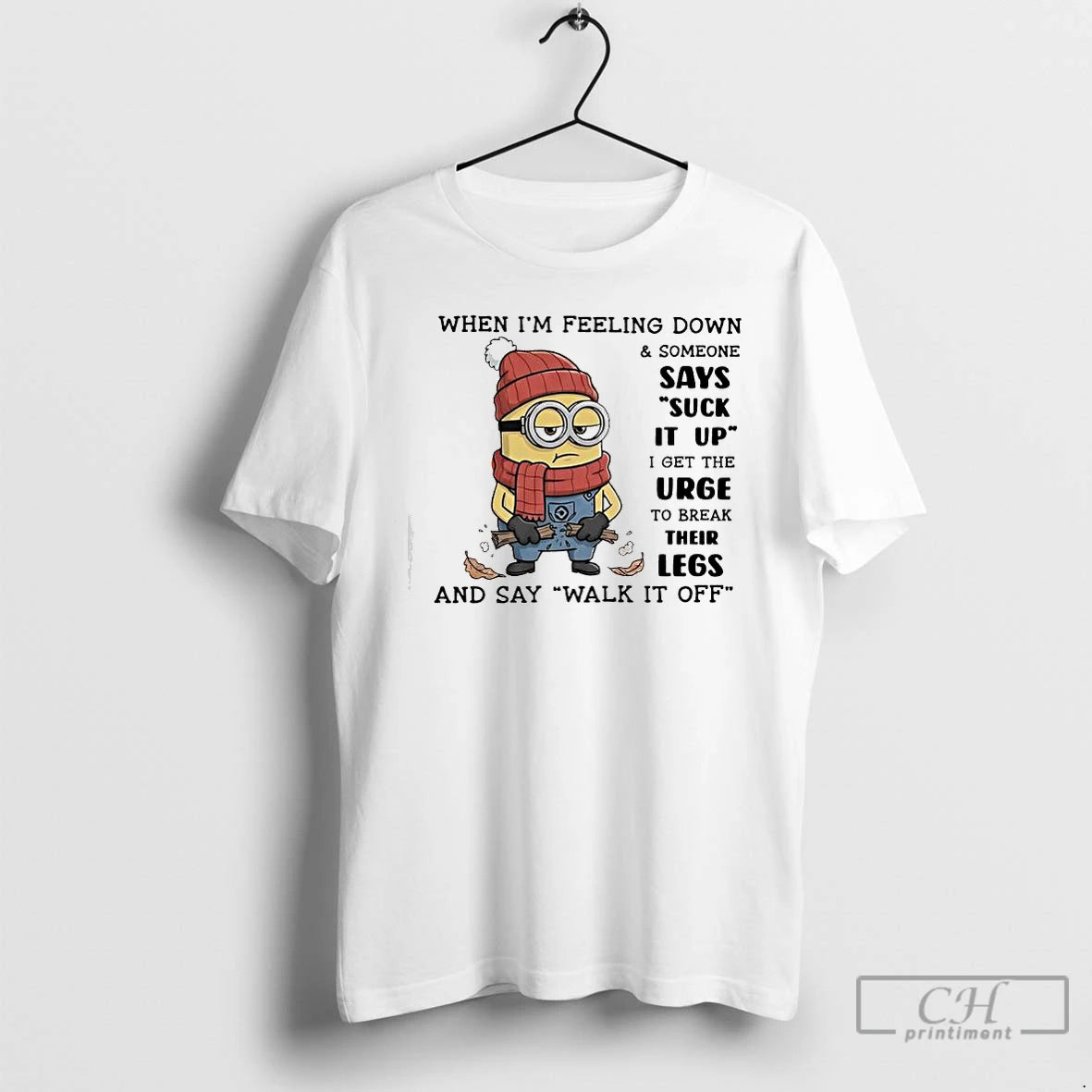 Classic Minion When Im Feeling Down Someone Says Suck It Up