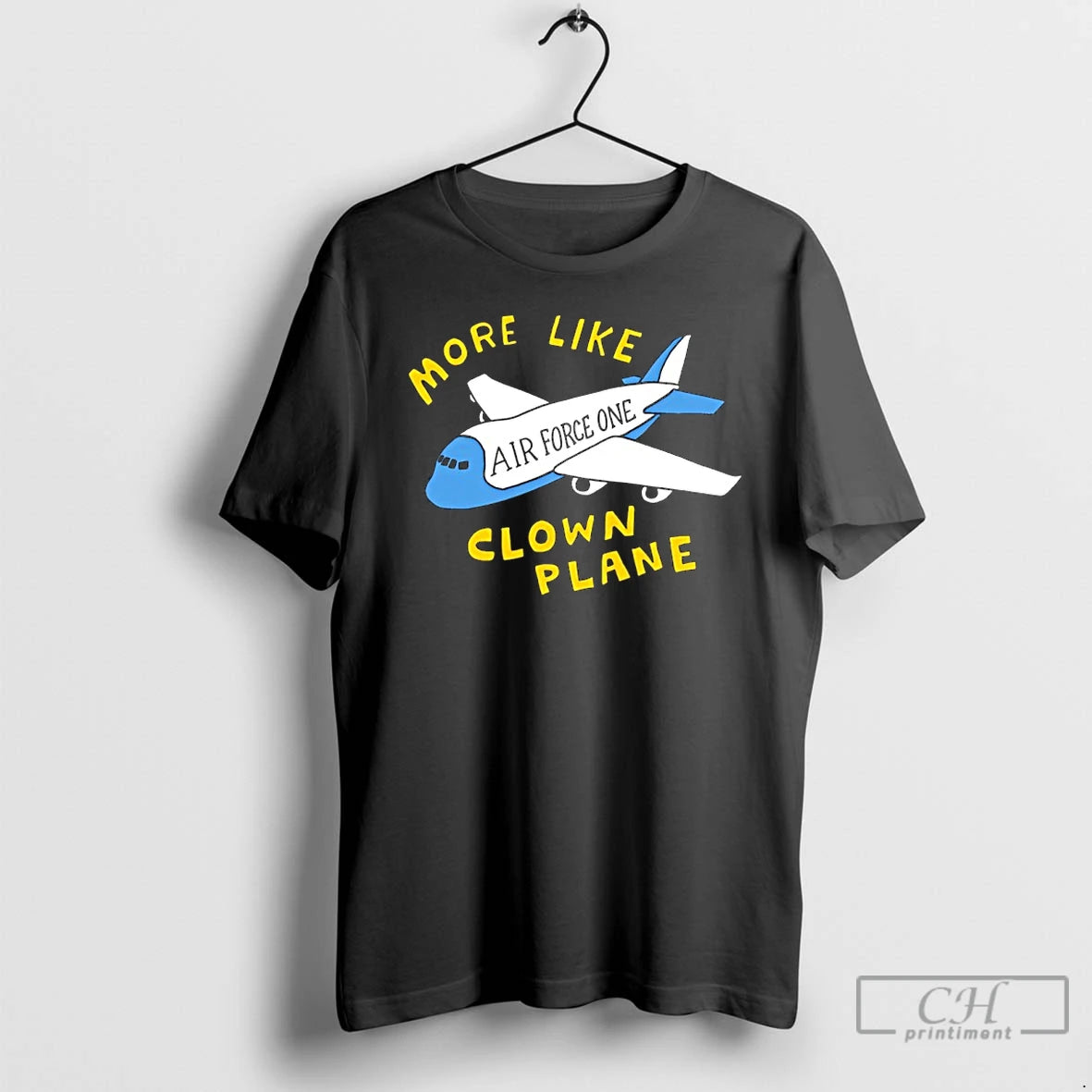 Classic More Like Clown Plane