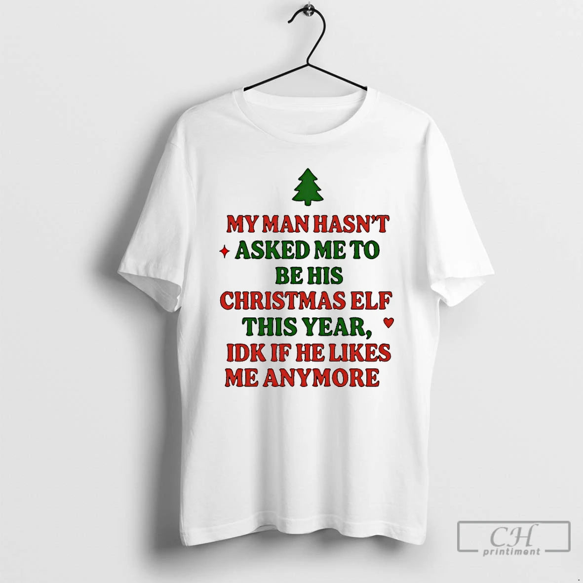 Classic My Man Hasnt Asked Me To Be His Christmas Elf This Year T Shirts