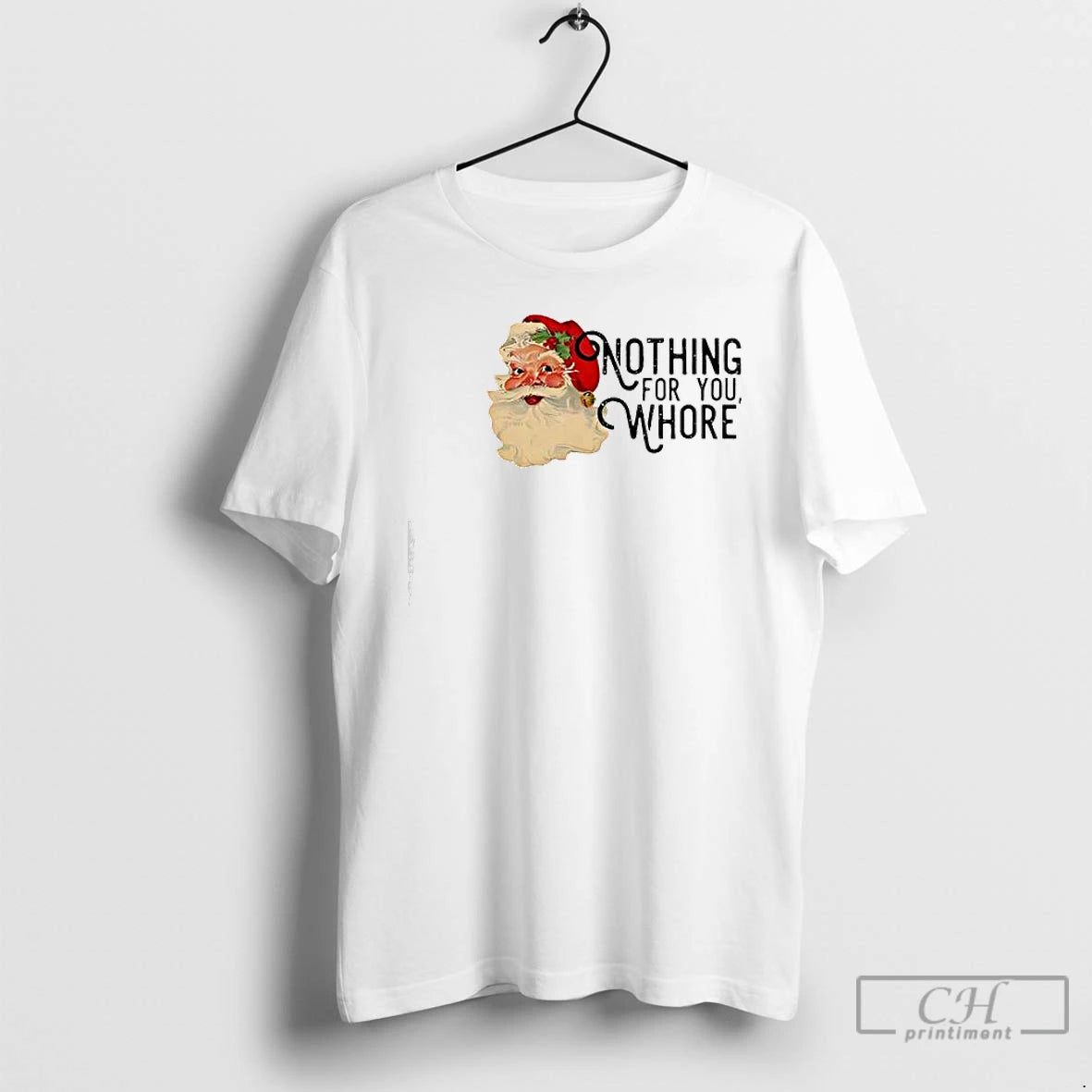 Classic Nothing For You Whore Retro Santa Claus