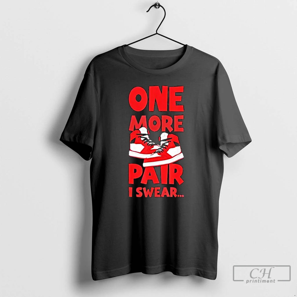 Classic One More Pair I Swear 2025 Iconic Shoe Lover