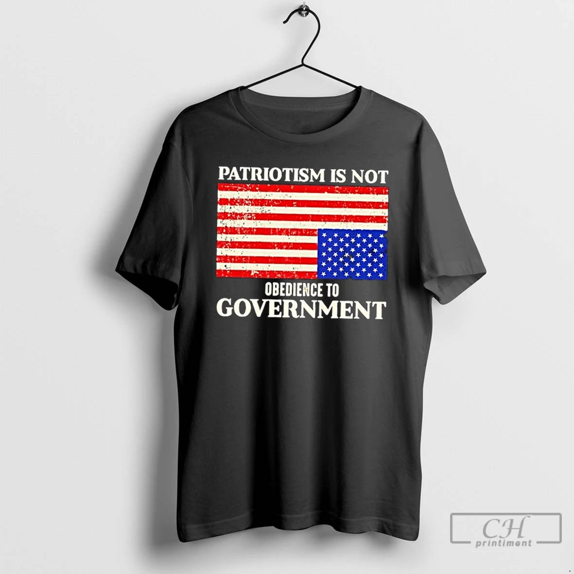 Classic Patriotism Is Not Obedience To Government Us Flag