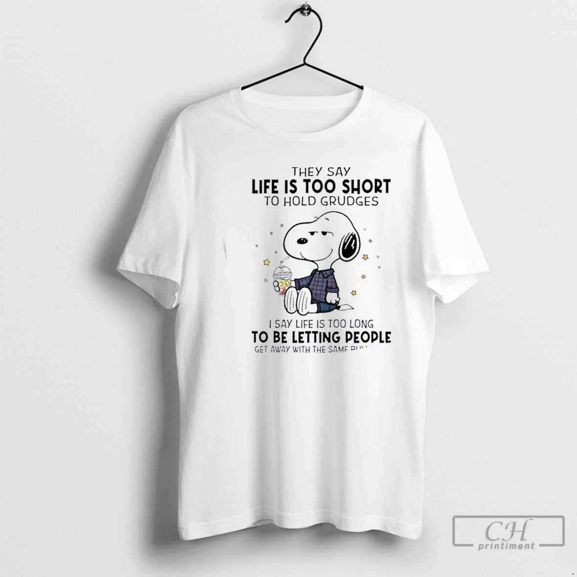 Classic Peanuts They Say Life Is Too Short To Hold Grudges I Say Life Is