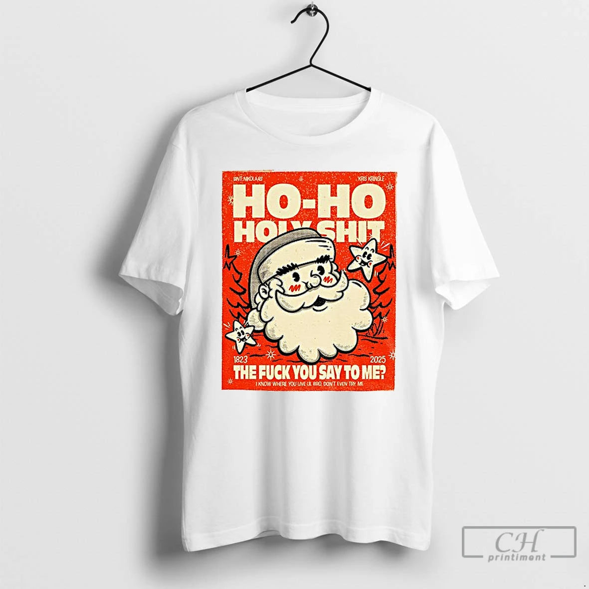 Classic Santa Ho Ho Holyshit The Fuck You Say To Me 1823 2025 T Shirts