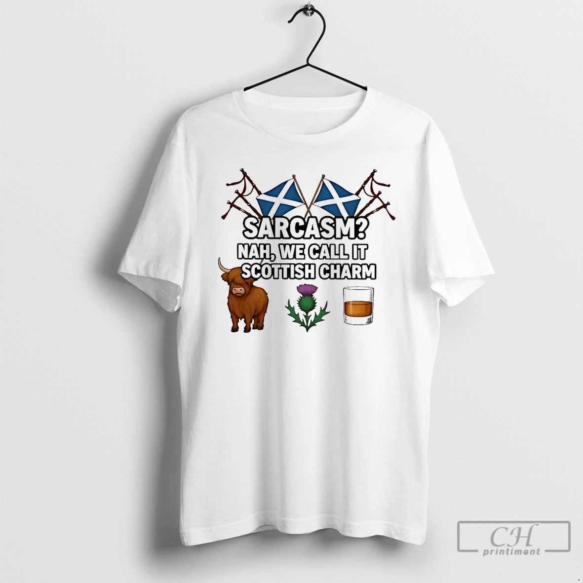 Classic Sarcasm Nah We Call It Scottish Charm Bison Thistle Whisky