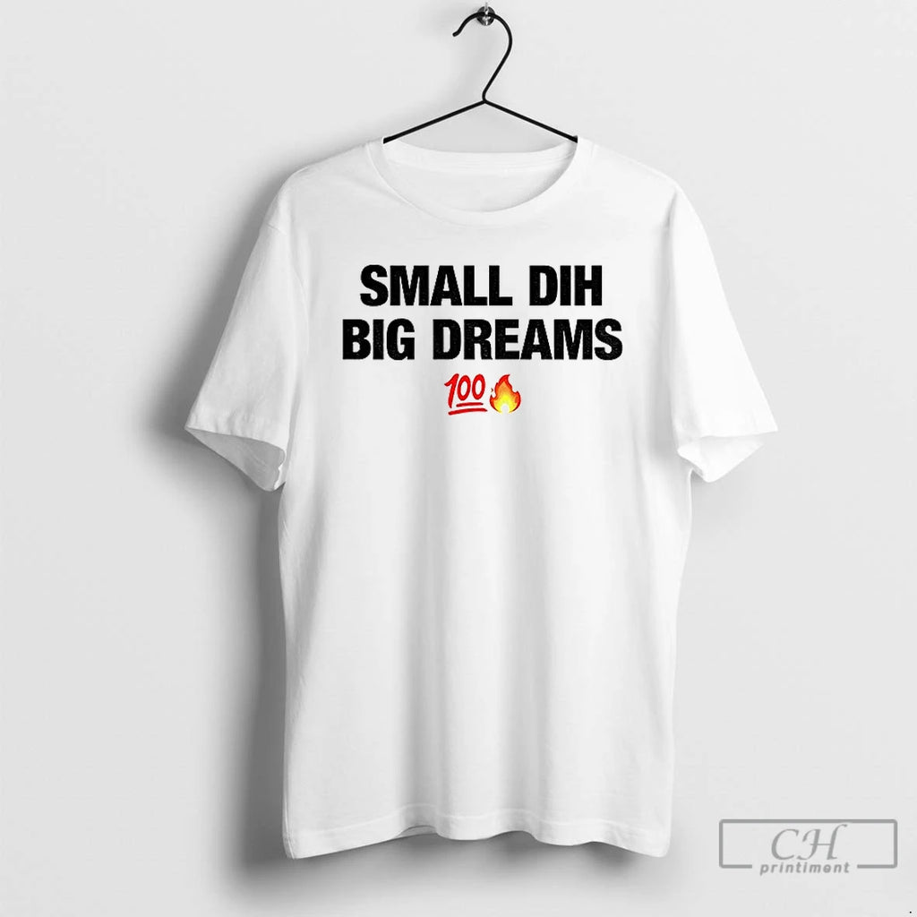 Classic Small Dih Big Dreams Meme