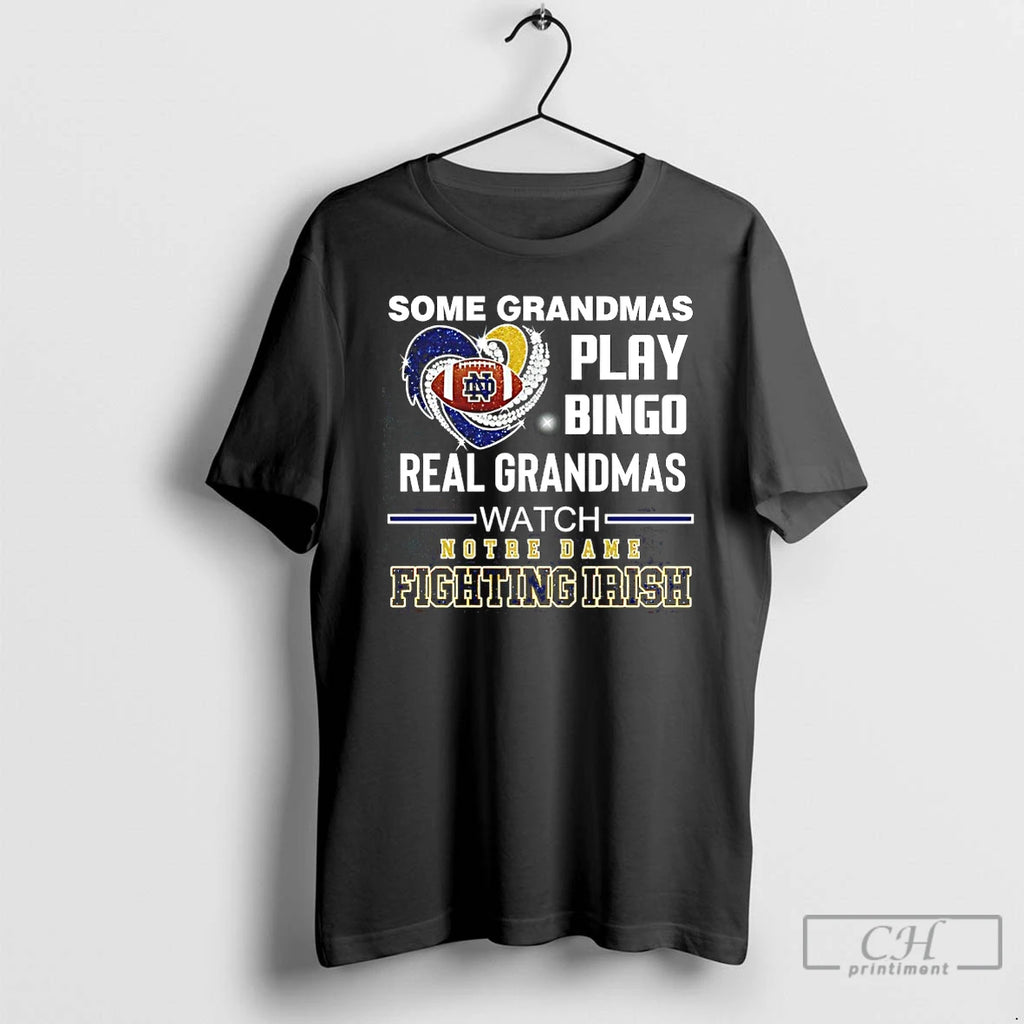 Classic Some Grandmas Play Bingo Real Grandmas Watch Notre Dame Fighting Irish Diamond Heart