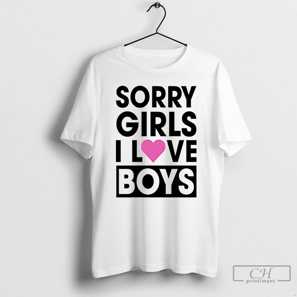 Classic Sorry Girls I Love Boys