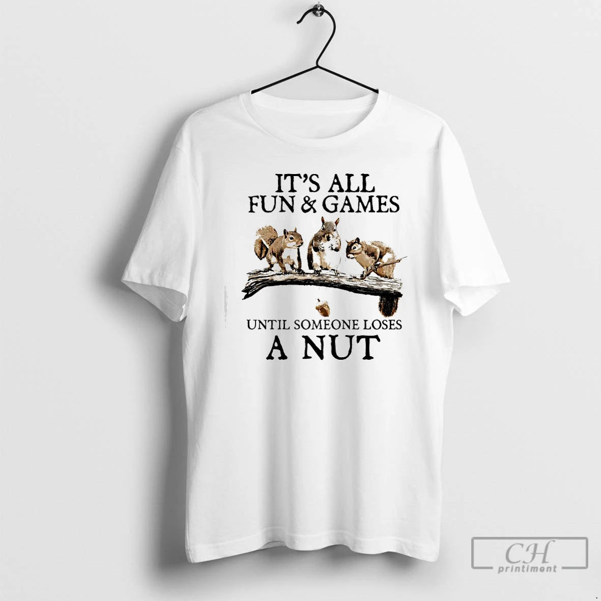 Classic Squirrels Its All Fun Games Until Someone Loses A Nut