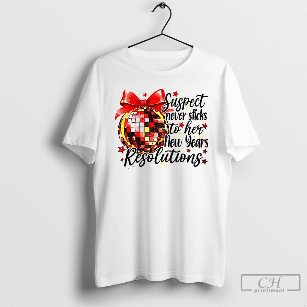 Classic Suspect Never Sticks To Her New Years Resolution New Year 2026 T Shirts Sweater