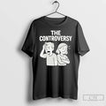 Classic The Controversy Funny Graphic