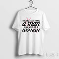 Classic The Hottest Thing A Man Can Do Is Be A Woman T Shirts Sweater