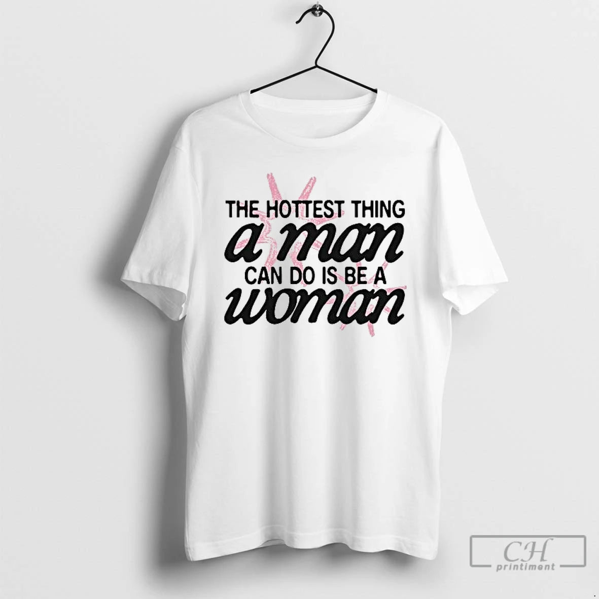Classic The Hottest Thing A Man Can Do Is Be A Woman T Shirts Sweater