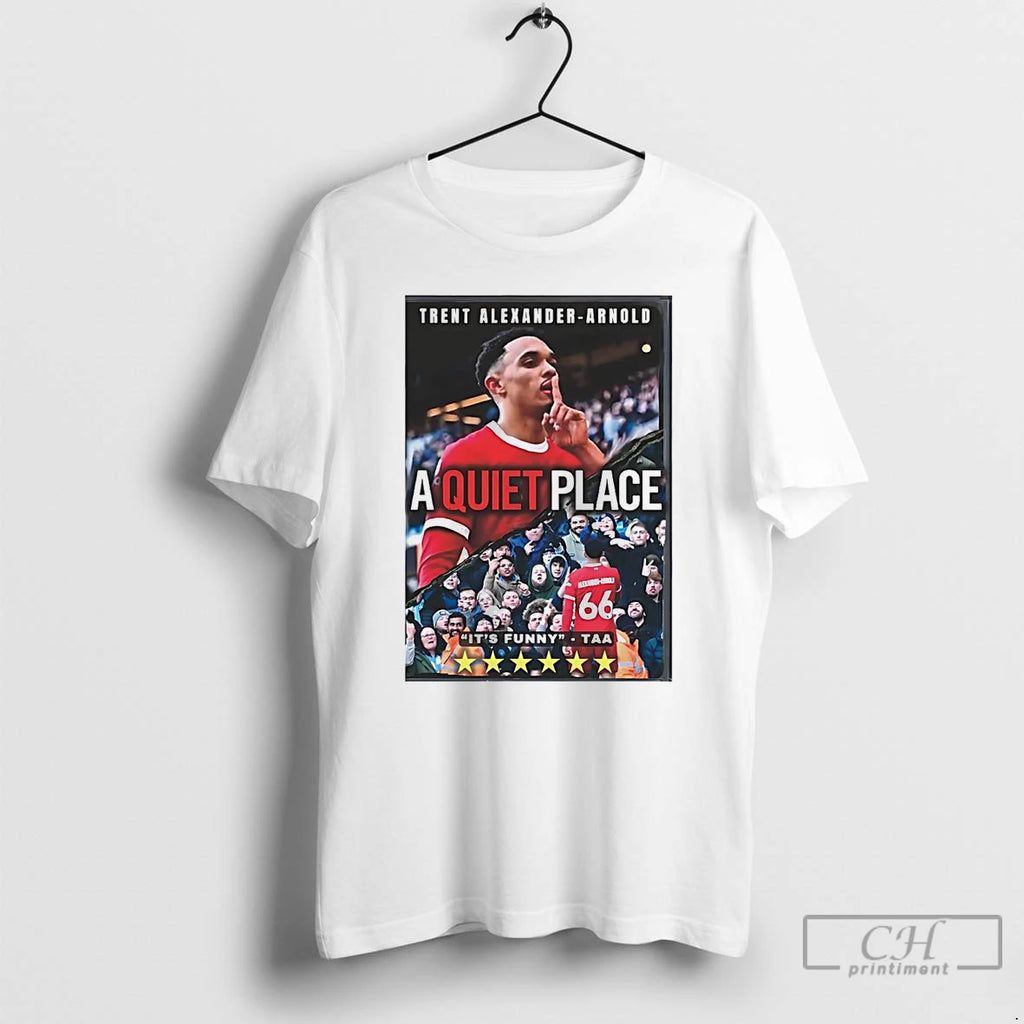 Classic Trent Alexander Arnold A Quiet Place Its Funny