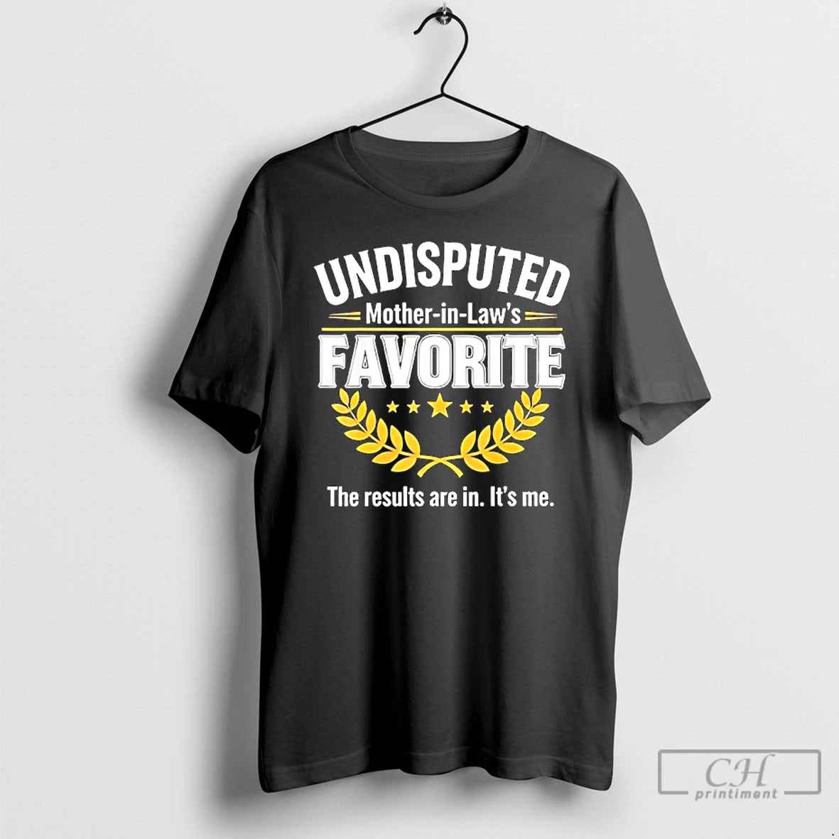 Classic Undisputed Mother In Laws Favorite The Results Are In Its Me T Shirts Sweater