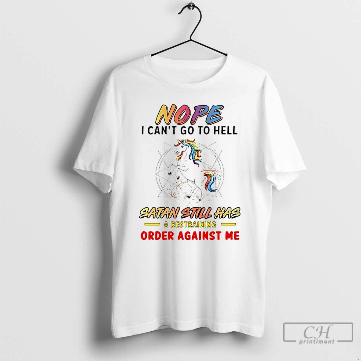 Classic Unicorn Nope I Cant Go To Hell Satan Still Has A Restraining Order Against