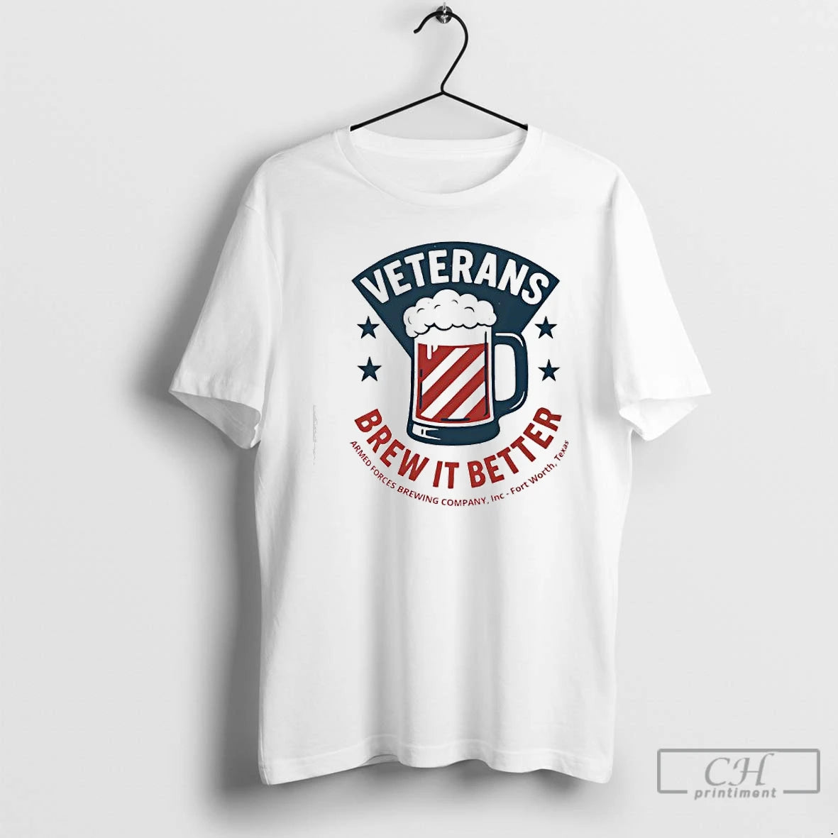 Classic Veterans Brew It Better Armed Forces Brewing Company Inc Fort Worth Texas T Shirts