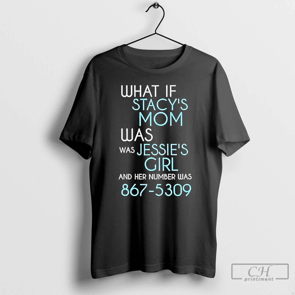 Classic What Of Stacys Mom Was Was Jessies Girl And Her Number Was 867 5309