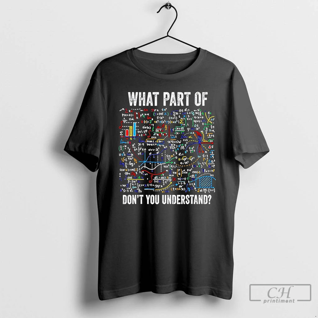 Classic What Part Of Dont You Understand Math Sarcastic