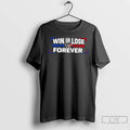 Classic Win Or Lose Houston Texans Forever