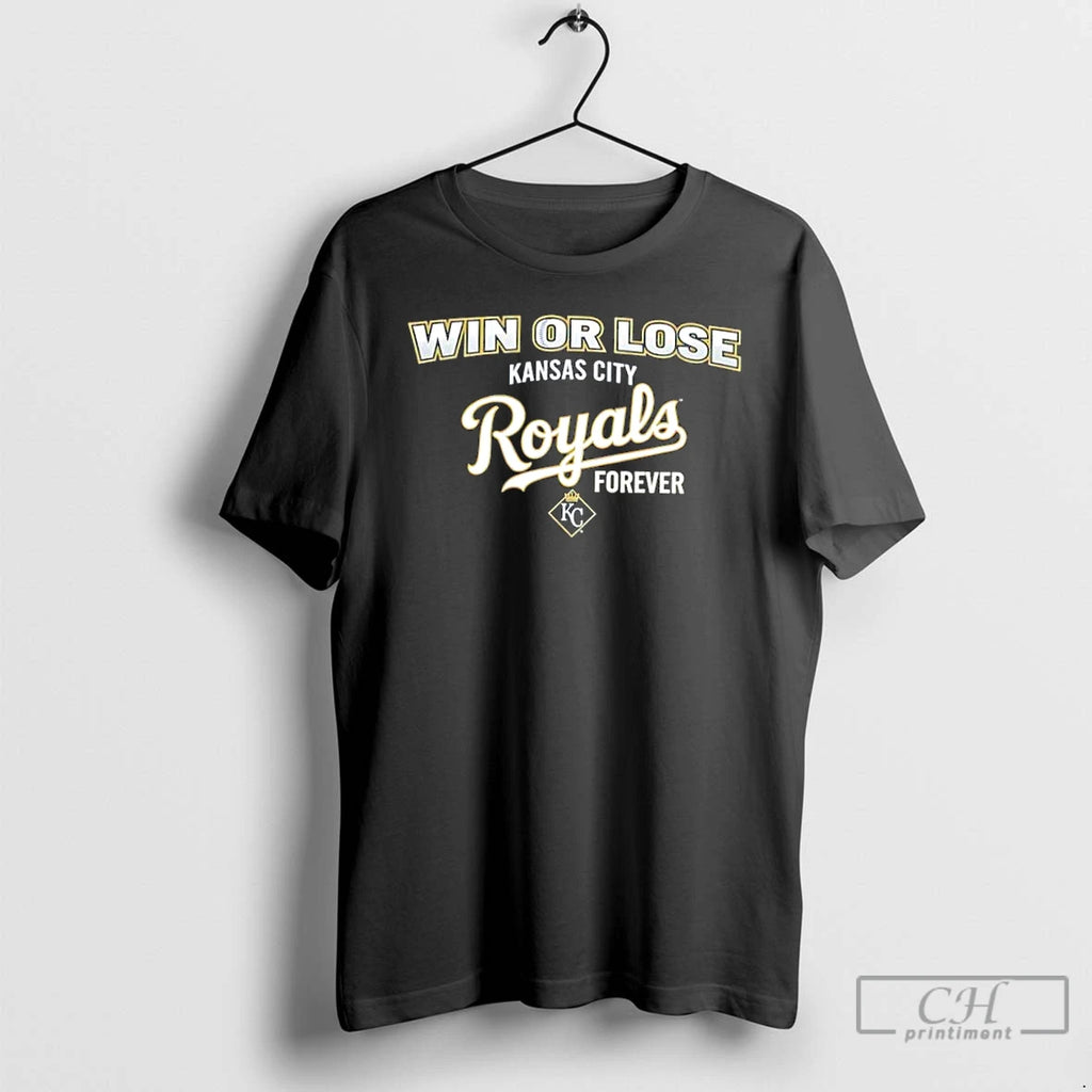 Classic Win Or Lose Kansas City Royals Forever