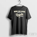 Classic Win Or Lose Kansas City Royals Forever