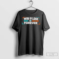 Classic Win Or Lose Miami Dolphins Forever