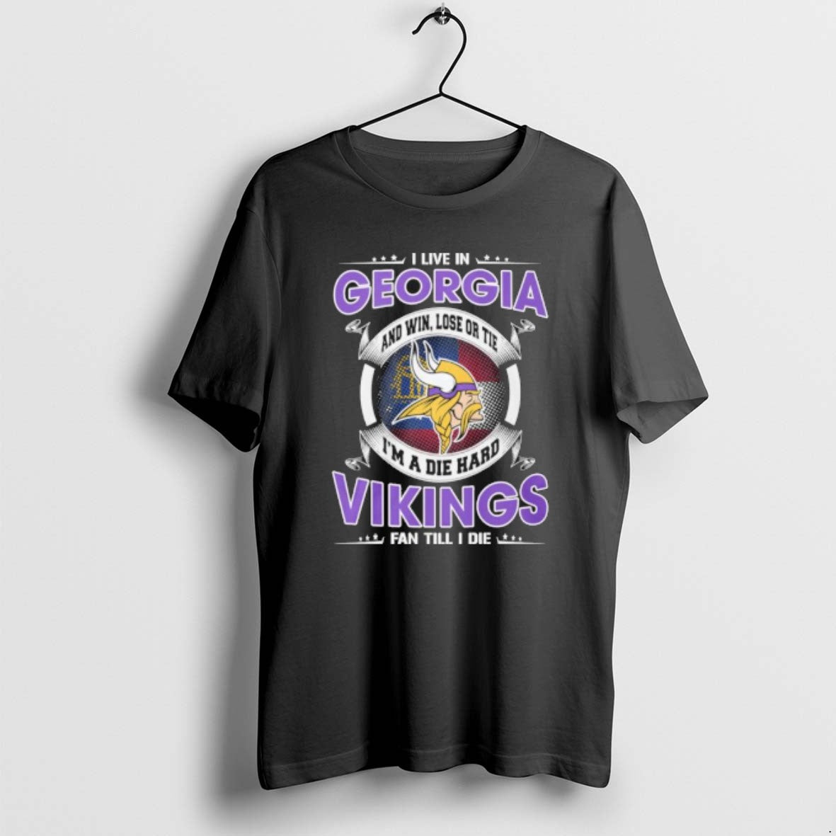 I Live In Georgia And Win Lose Or Tie Im A Die Hard Minnesota Vikings