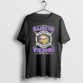I Live In Illinois And Win Lose Or Tie Im A Die Hard Minnesota Vikings