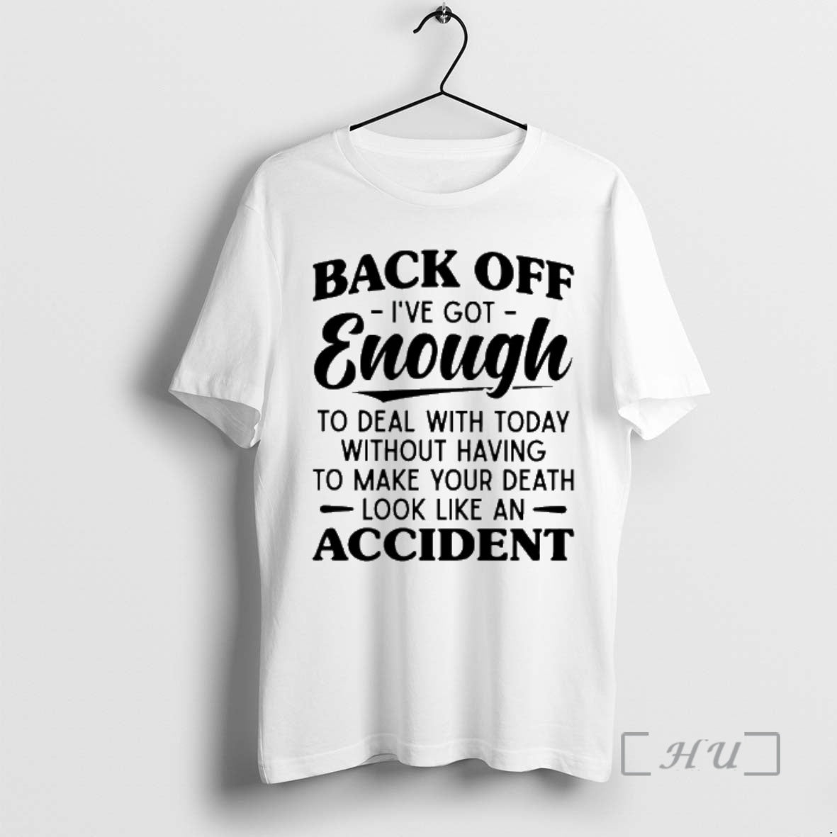 New Back Off Ive Got Enough To Deal With Today Without Having To Make Your