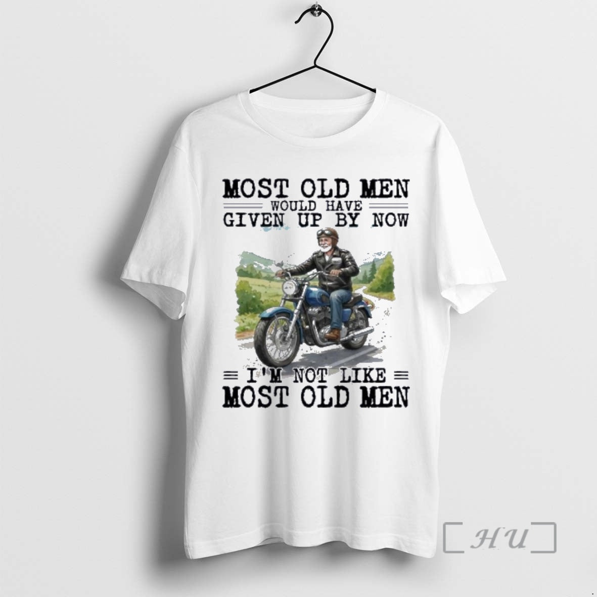 New Biker Most Old Men Would Have Given Up By Now Premium T Shirts Sweater