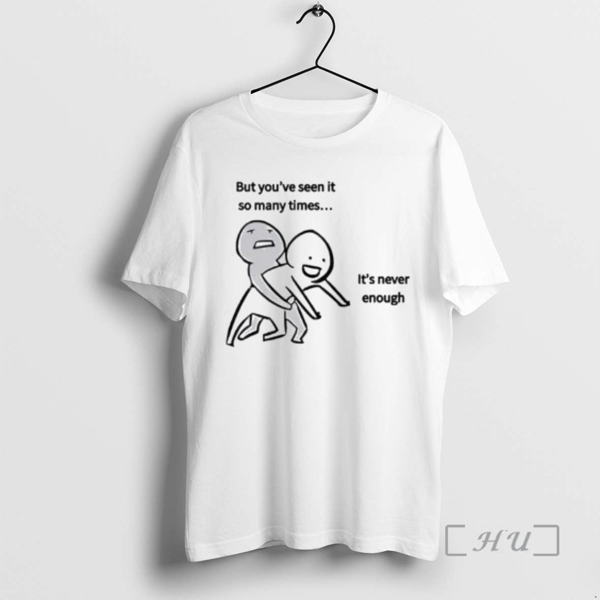 New But Youve Seen It So Many Times Its Never Enough Circle White Premium