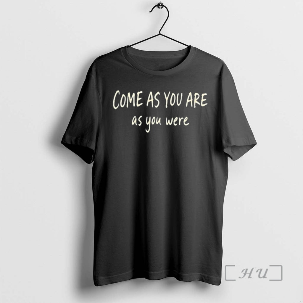 New Come As You Are As You Were