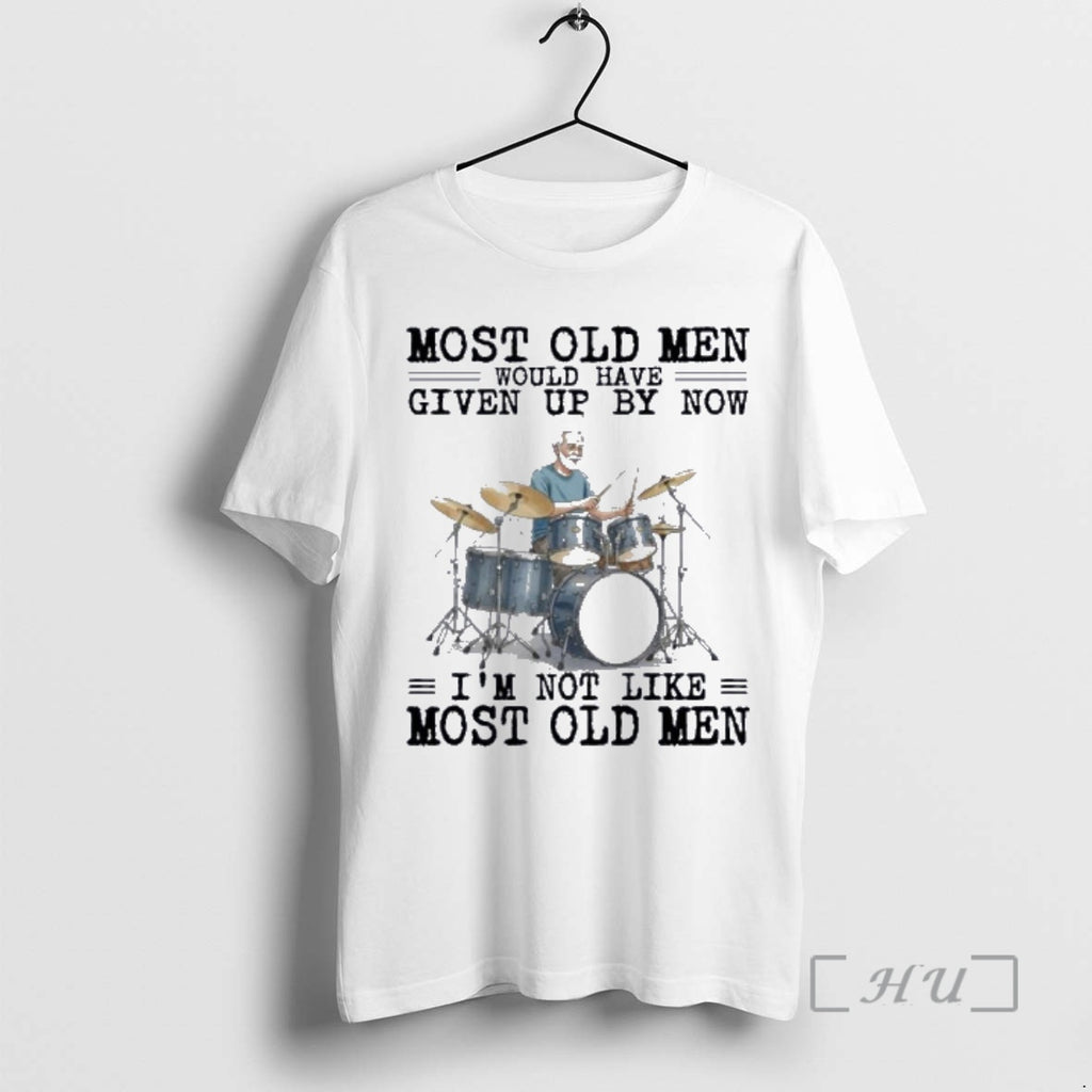 New Drums Most Old Men Would Have Given Up By Now Premium T Shirts Sweater
