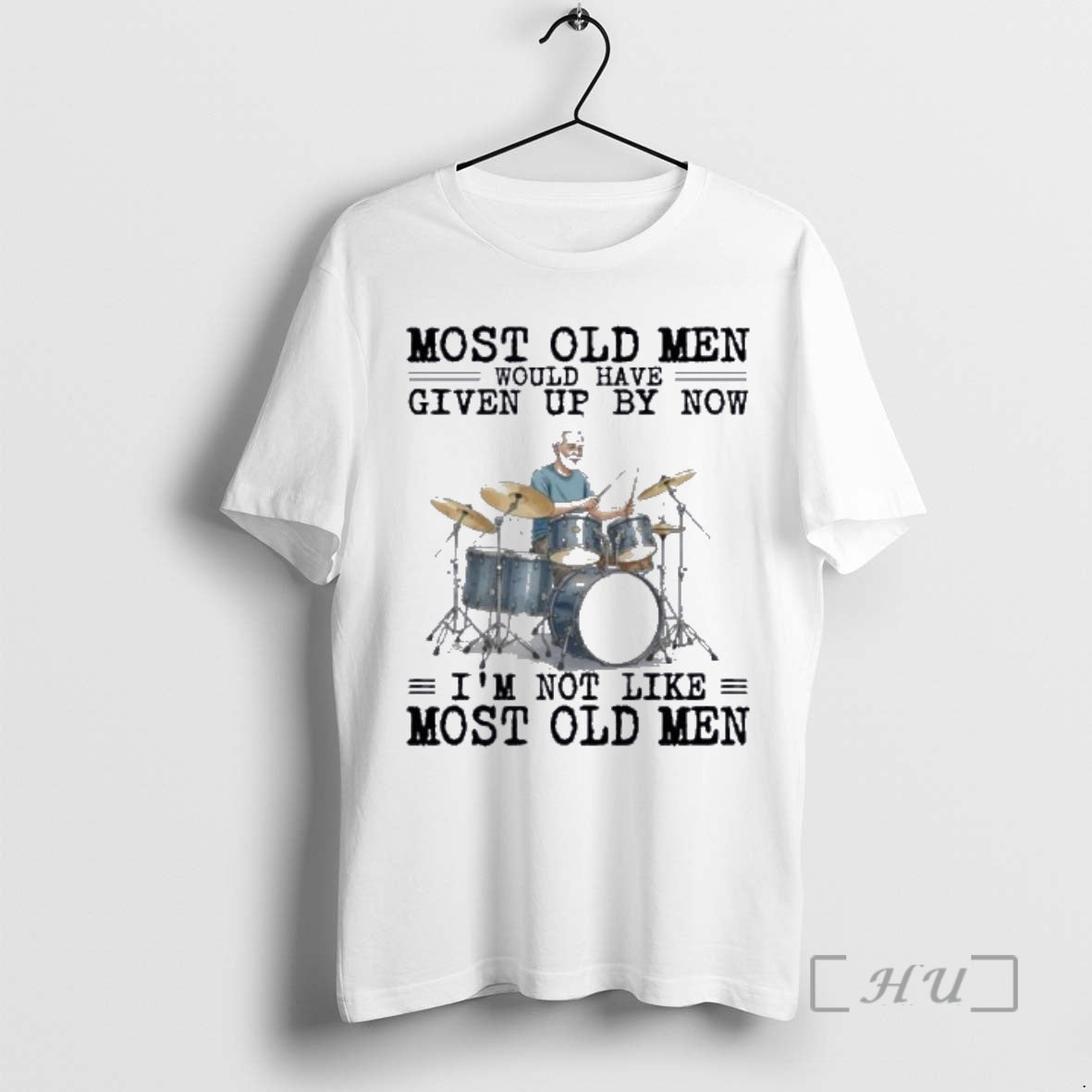 New Drums Most Old Men Would Have Given Up By Now Premium T Shirts Sweater