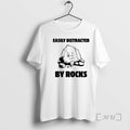 New Easily Distracted By Rocks Graphic