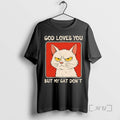 New God Loves You But My Cat Dont