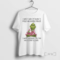 New Grinch I Hate It When Im Talking To Myself And Suddenly Realize Premium