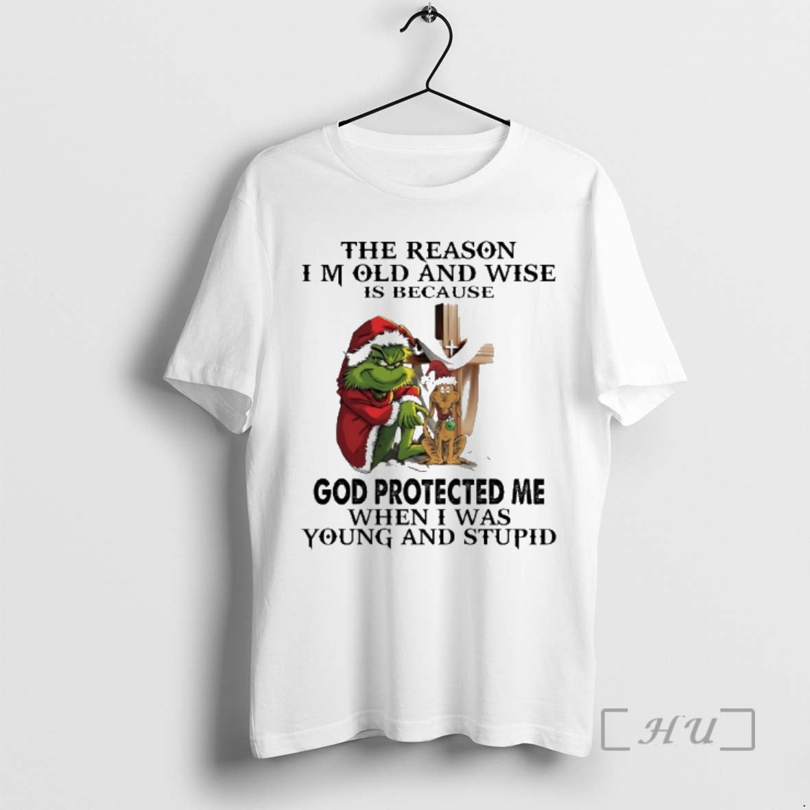New Grinch Santa Cross The Reason Im Old And Wise Is Because God Protected Me