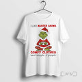 New Grinch I Like Murder Shows Comfy Clothes And Maybe 3 People Premium T Shirts