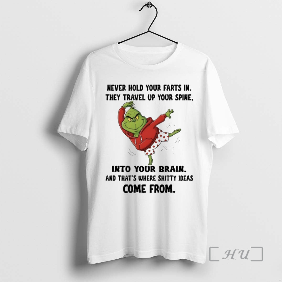 New Grinch Never Hold Your Farts In They Travel Up Your Spine Into Your Brain