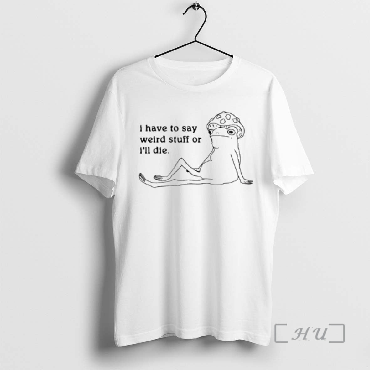 New I Have To Say Weird Stuff Frog Graphic