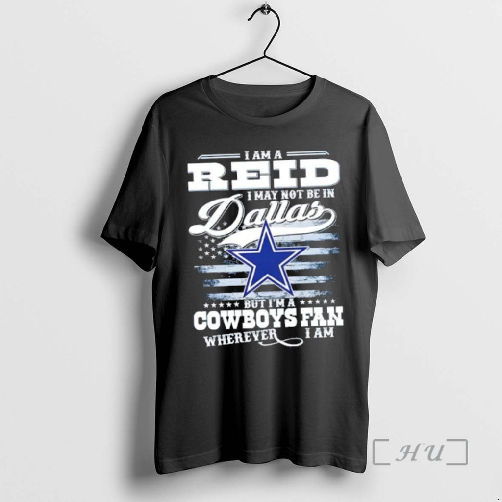 New I Am A Reid I May Not Be In Dallas But Im A Cowboys