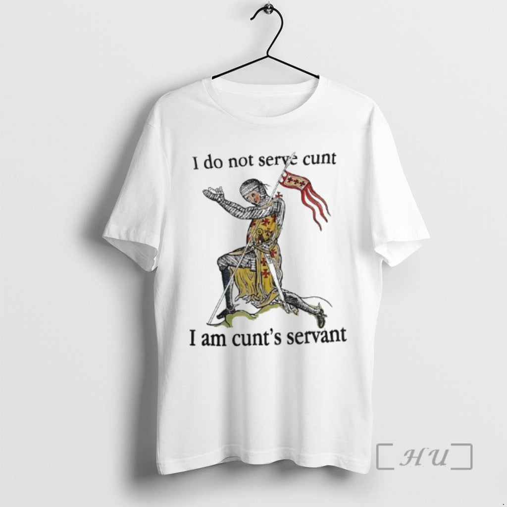 New I Do Not Serve Cunt I Am Cunts Servant Medieval Knight Graphic Premium