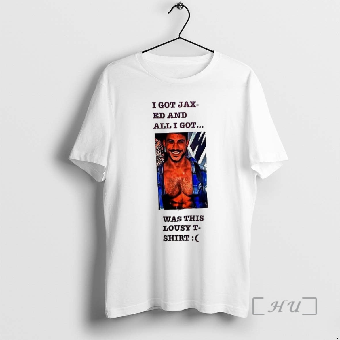 New I Got Jax Ed And All I Got Was This Lousy Premium T Shirts