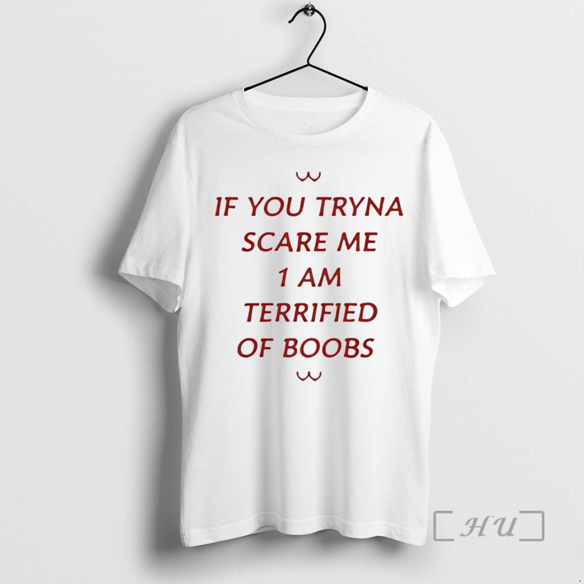 New If You Tryna Scare Me 1 Am Terrified Of Boobs Premium T Shirts Sweater