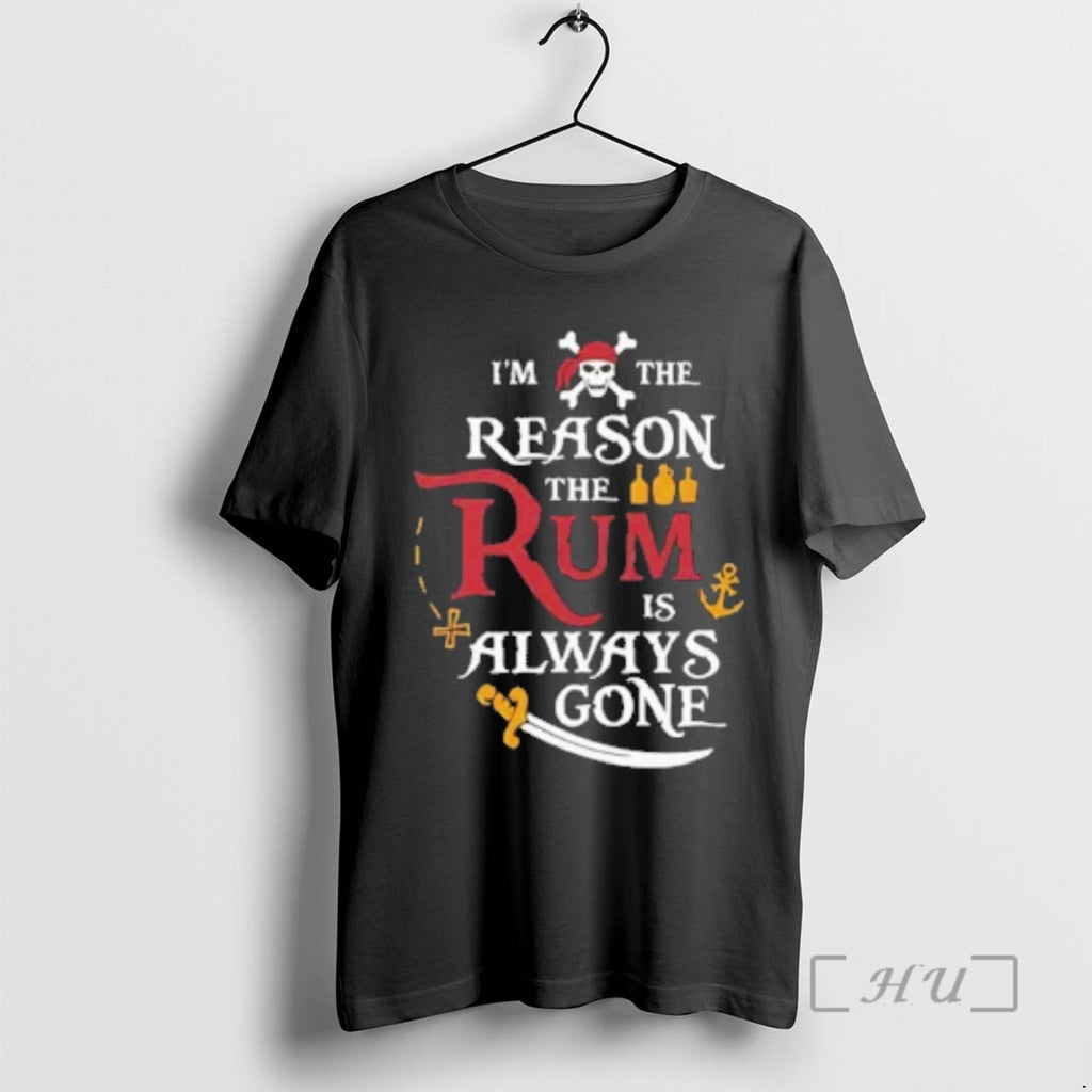 New Pirate Im The Reason The Rum Is Always Gone