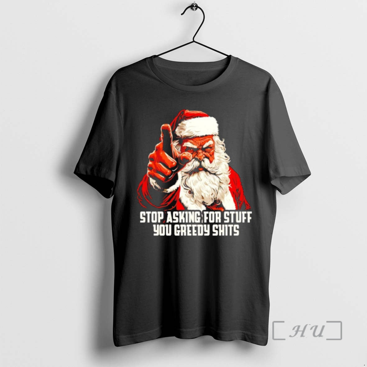 New Santa Stop Asking For Stuff You Greedy Shits