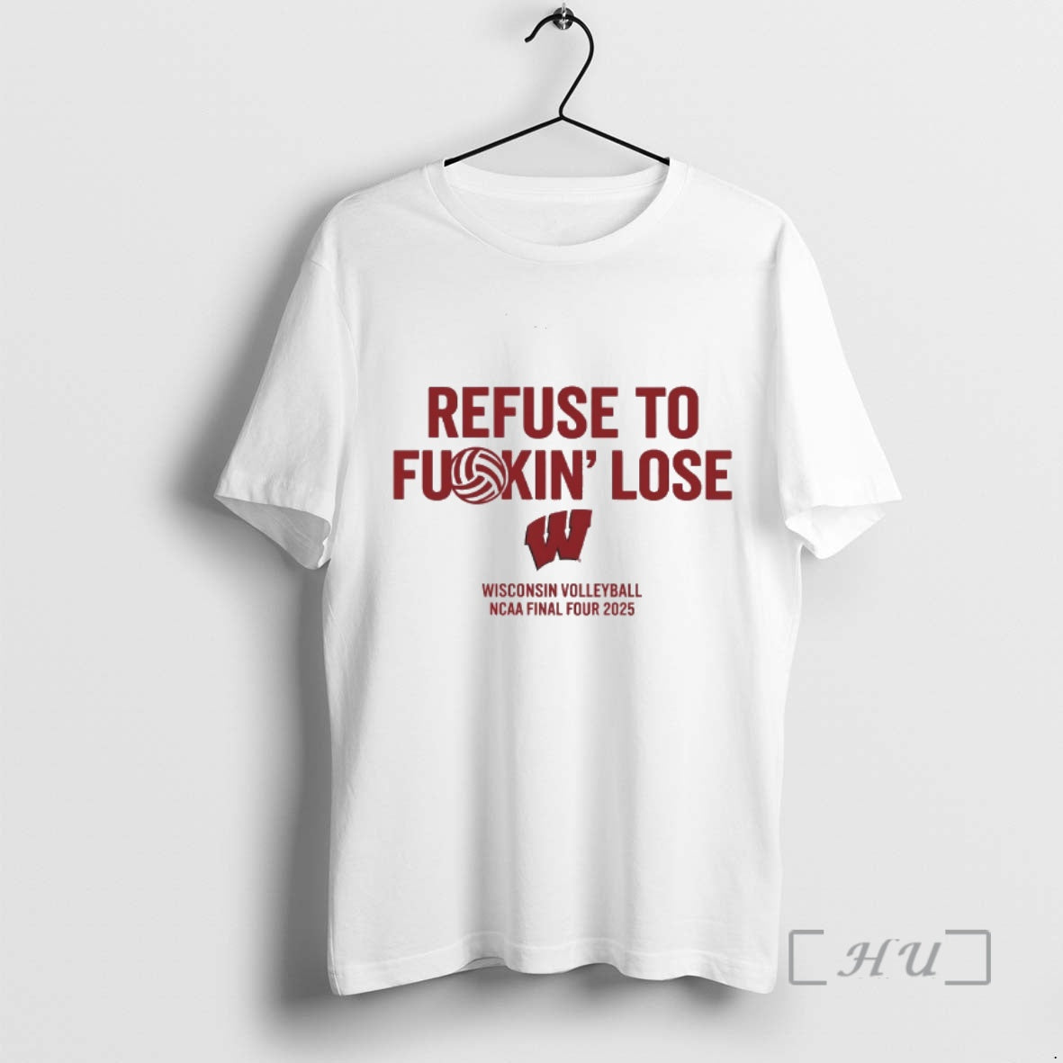 New Wisconsin Badgers Refuse To Fukin Lose Wisconsin Volleyball Ncaa Final Four 2025 Premium