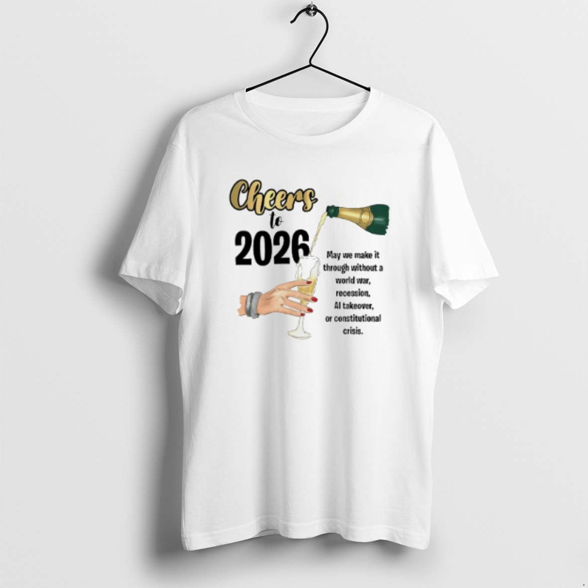 Official Cheers To 2026 May We Make It Though Without A World War Recession